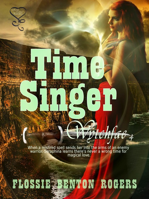 Title details for Time Singer (Wytchfae 4) by Flossie Benton Rogers - Available